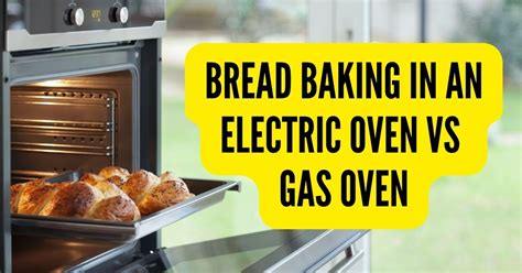 baking bread in gas vs electric oven
